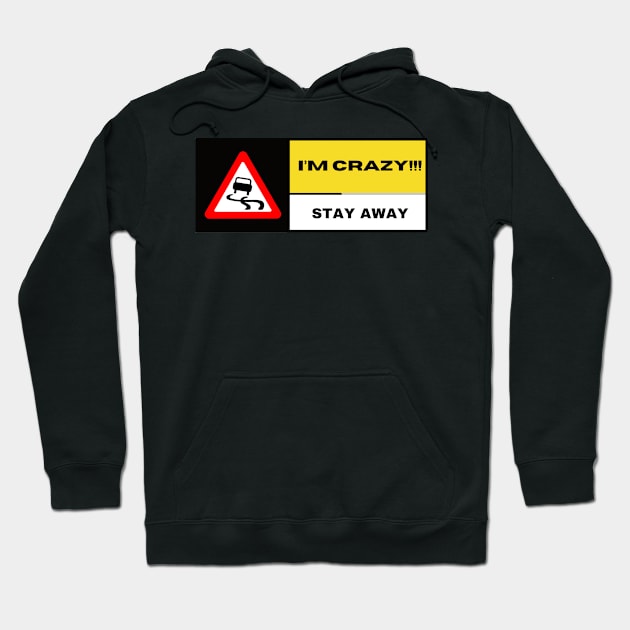 I'm Crazy!!! Hoodie by LynxMotorStore